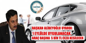 Başkan Alibeyoğlu uyardı: 1 Eylül’de uygulanacak, araç başına 5 bin TL ceza kesilecek