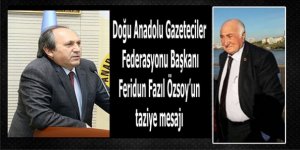 DAGF Başkanı Feridun Fazıl Özsoy’un taziye mesajı