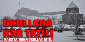 Kars'ta okullar yarın tatil, engelliler ve hamileler idari izinli...