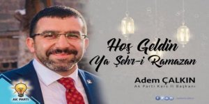 AK Parti İl Başkanı Adem Çalkın’ın Ramazan ayı mesajı