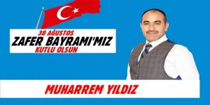 Muharrem Yıldız : "30 Ağustos Zafer Bayramımız kutlu olsun"