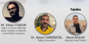Kafkas Üniversitesi'nden bölge arkeolojisine ışık tutan Webinarı : "Orta Aras Havzası Son Araştırmalar; Yeni Keşifler"