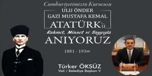 Kars Valisi ve Belediye Başkan Vekili Türker Öksüz'ün 10 Kasım Atatürk'ü Anma Günü Mesajı...