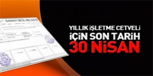 Yıllık işletme cetveli bildirimi son günü 30 Nisan