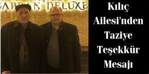 Kılıç Ailesi'nden Taziye Teşekkür Mesajı