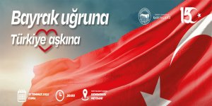 Bu yıl ana tema, “15 Temmuz 2022 Türkiye Aşkına”