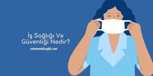 İş Sağlığı ve Güvenliğinin Önemi Nedir?