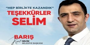 Selim Belediye Başkanı Barış Koç, ilçe halkına teşekkür ederek, mesaj yayımladı