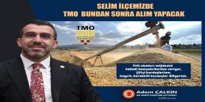 Milletvekili Çalkın Selim’de Yıllar Sonra TMO Alım Yapacak