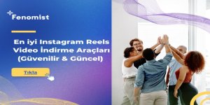 En iyi Instagram Reels Video İndirme Araçları (Güvenilir & Güncel)