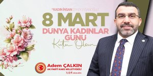 Milletvekili Çalkın: "Kadınlarımızın gücü, Aziz Milletimizin gücüdür"