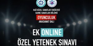 KAÜ Oyunculuk Anasanat dalı online sınav yapacak!
