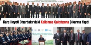 Kars heyeti Diyarbakır’daki kalkınma çalıştayına çıkarma yaptı