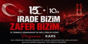 Kars’ta 15 Temmuz Demokrasi ve Milli Birlik Günü programı belli oldu