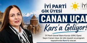 İYİ Parti GİK Üyesi Ecz. Canan Uçar Kars'a Geliyor
