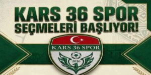 Kars 36 Spor Seçmeleri Başlıyor