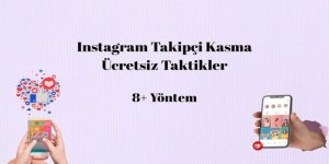 Instagram Takipçi Kasma Ücretsiz Taktikler