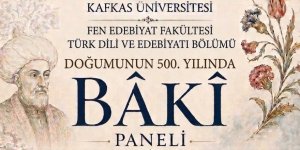 Kafkas Üniversitesinde Bâkî’nin Doğumunun 500. Yılına Özel Panel Düzenlenecek
