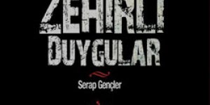 “Zehirli Duygular” romanı çıktı